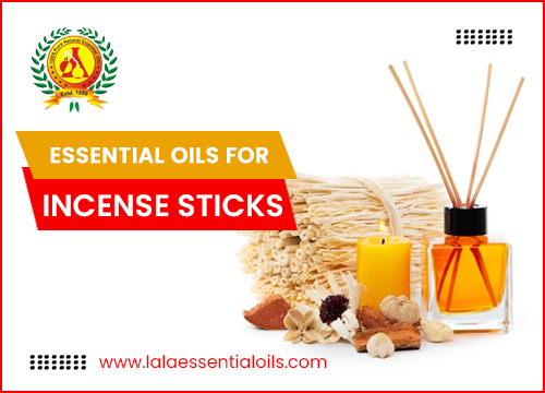 Essential Oils for Incense Sticks  