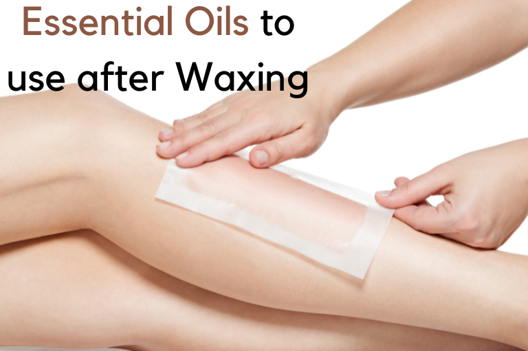 Essential Oils to use after Waxing
