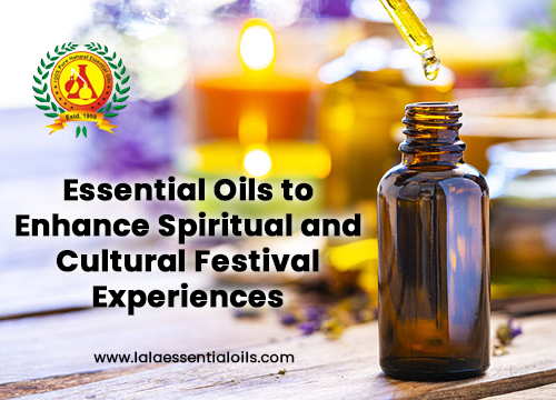 Essential Oils to Enhance Cultural Festival