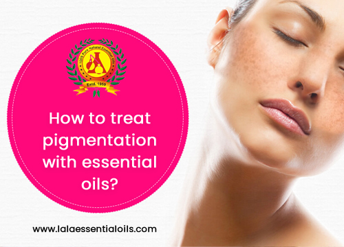 How to treat pigmentation with Essential Oils?